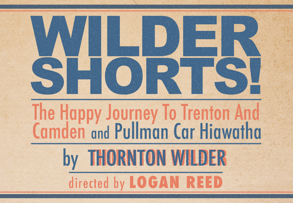 Wilder Shorts! 'The Happy Journey to Trenton and Camden' & 'Pullman Car Hiawatha' Arts
